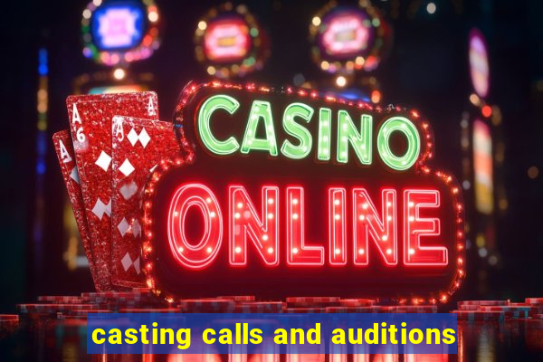casting calls and auditions